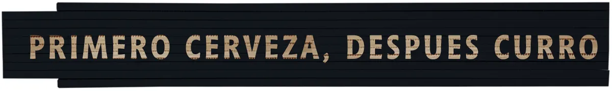 Meterstab schwarz "Primero cerveza, despues curro" - Erst Bier dann Arbeit 0