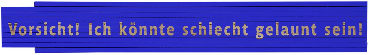 Meterstab blau Vorsicht! Ich könnte schlecht gelaunt sein 0