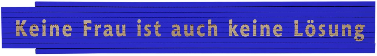 Meterstab blau Keine Frau ist auch keine Lösung 0
